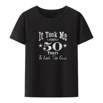 мъжка риза на 50-ия рожден ден Ми отне 50 години, за да изглеждат толкова добре, Ежедневни облекла Y2k с къс ръкав и дышащим модел с кръгло деколте